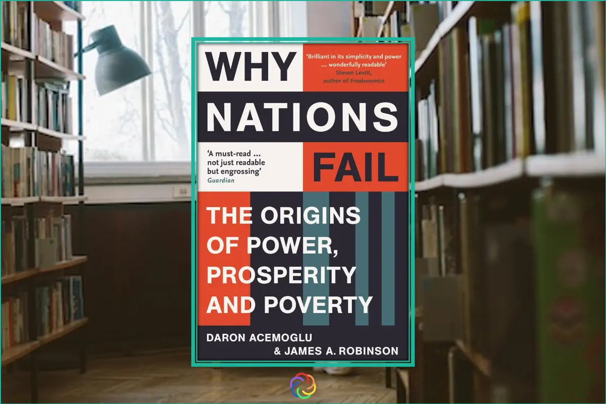 Why Nations Fail The Origin Of Power Prosperity And Poverty 