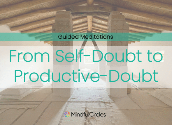From Self-Doubt to Productive-Doubt Guided Meditation
